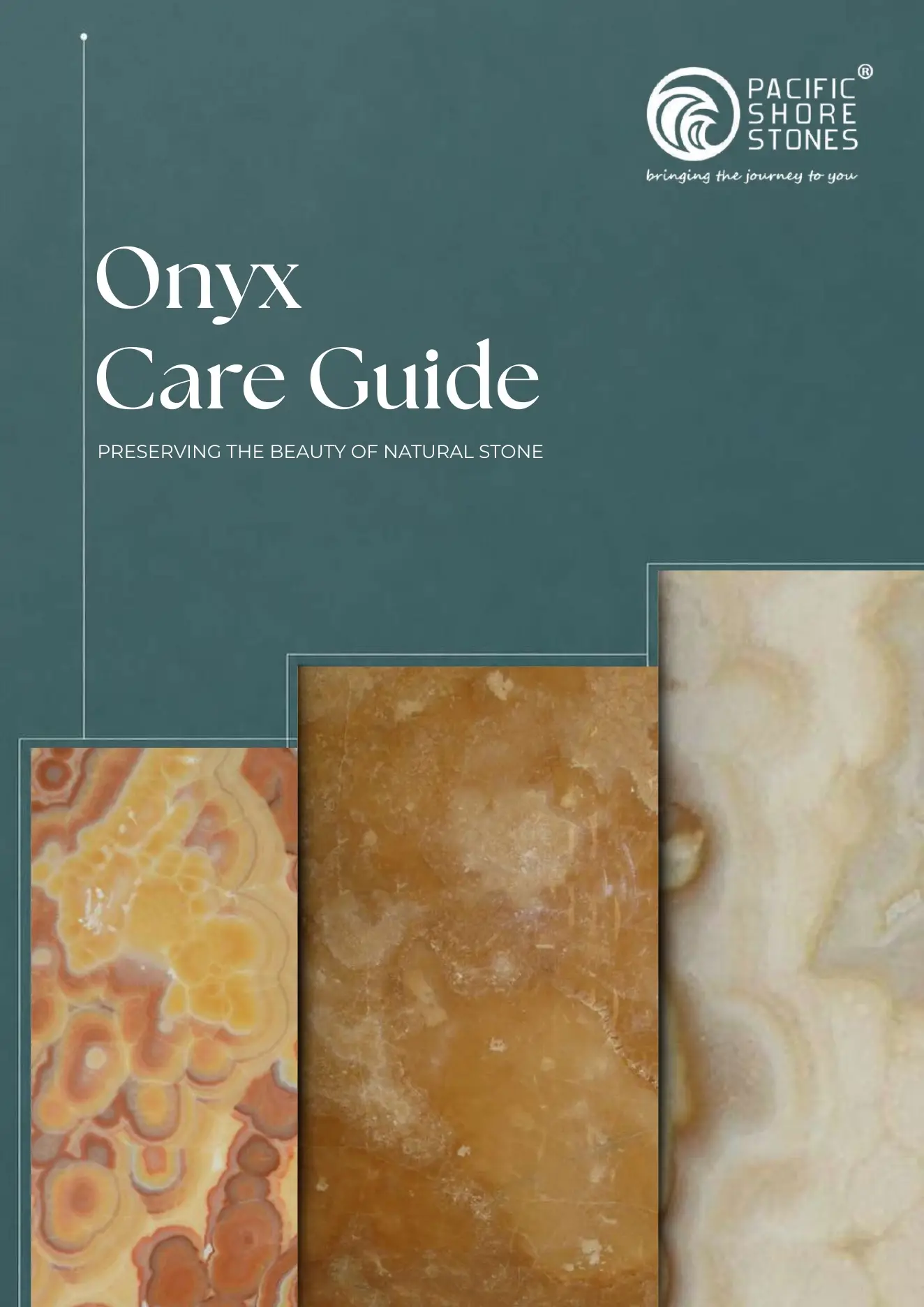 Pacific Shore Stones Onyx Care Guide cover featuring three translucent onyx slabs in orange, amber, cream, and soft beige tones against a deep teal background.