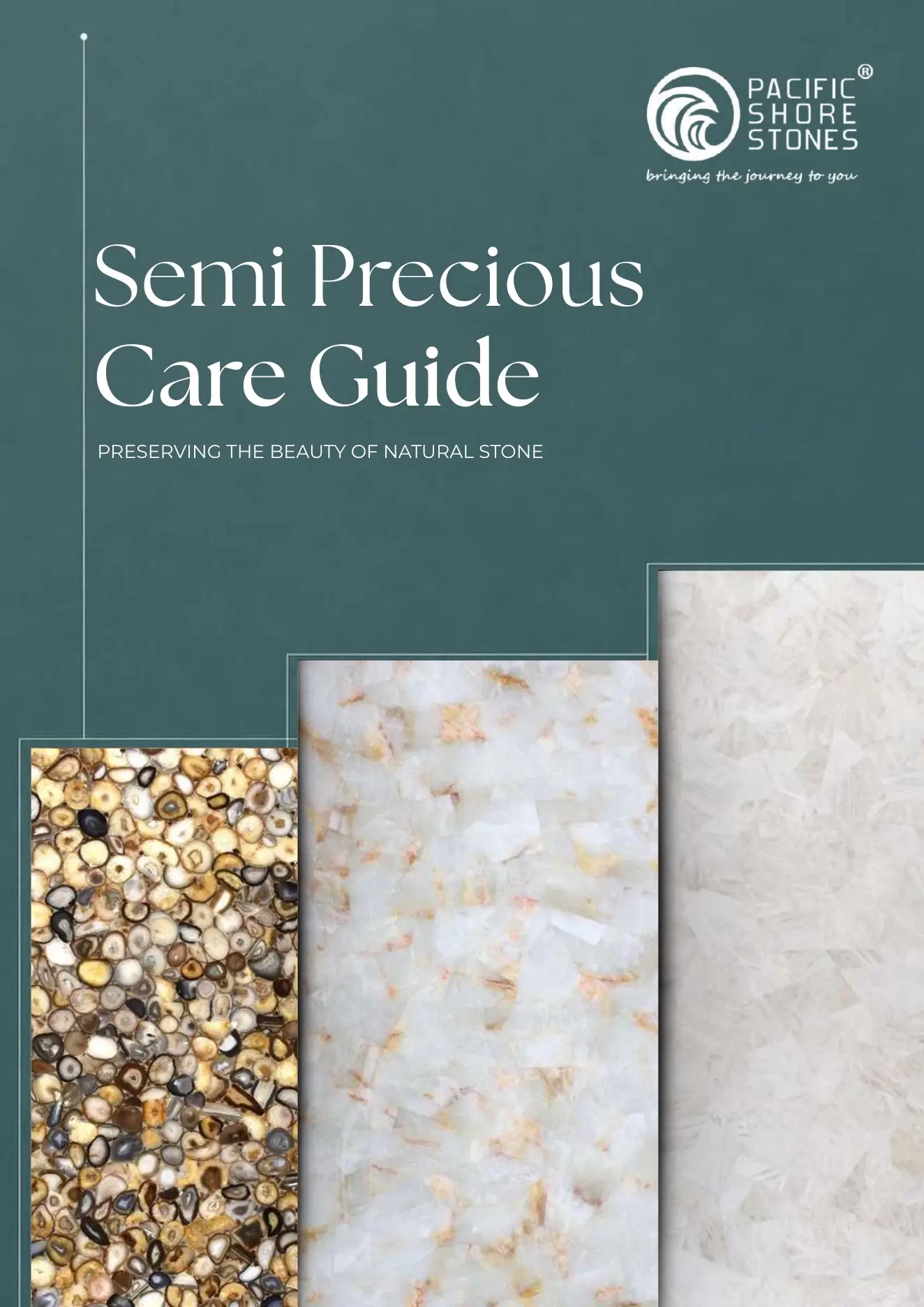 Pacific Shore Stones Semi-Precious Care Guide cover featuring three decorative semi-precious stone slabs with gemstone patterns in white, gold, beige, and brown tones against a deep teal background.